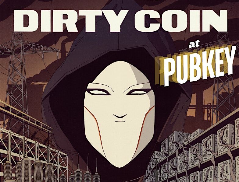 DIRTY COIN: THE BITCOIN MINING DOCUMENTARY @PUBKEY