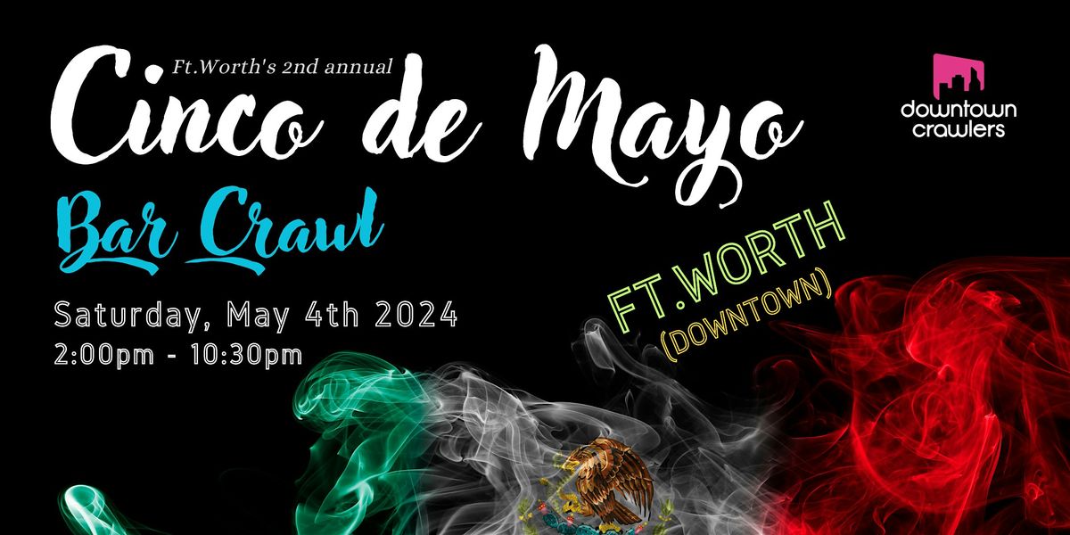 Cinco de Mayo Bar Crawl - FORT WORTH (Downtown)