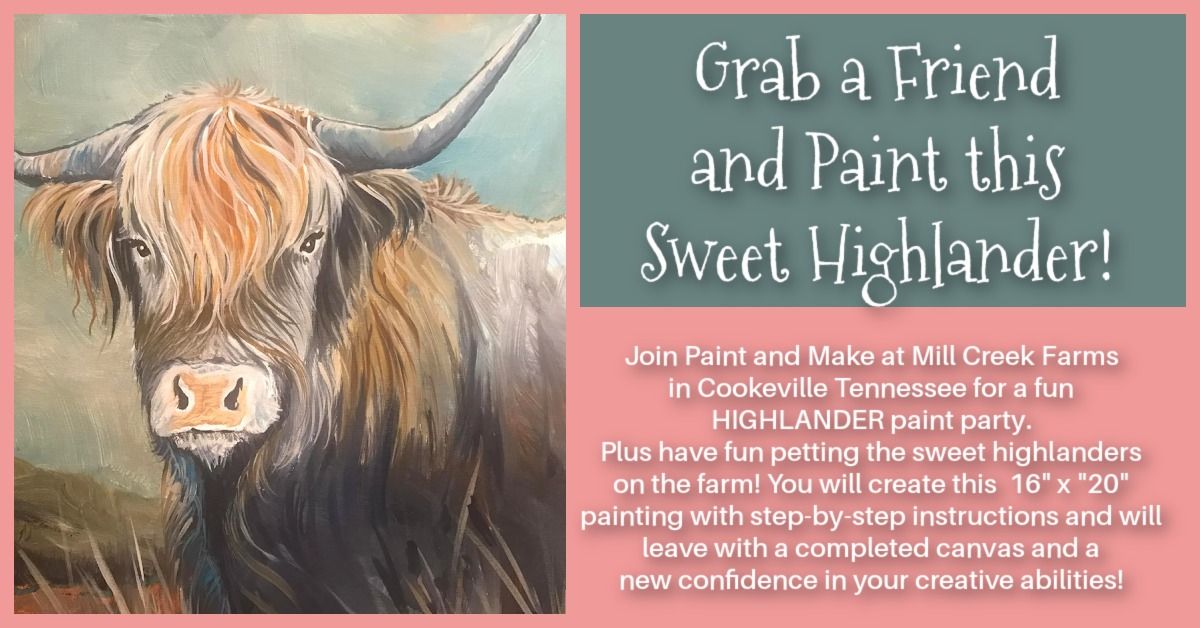 Paint and Make HIGHLANDER Paint Party at Millcreek Farms