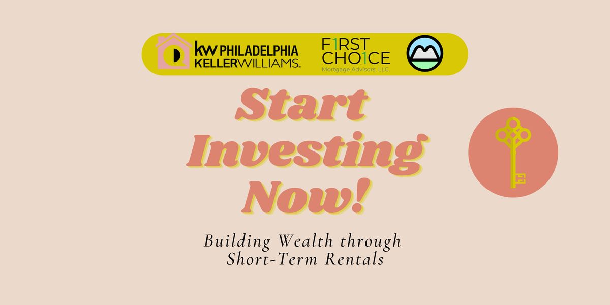 Start Investing Now! Building Wealth through  Short-Term Rentals