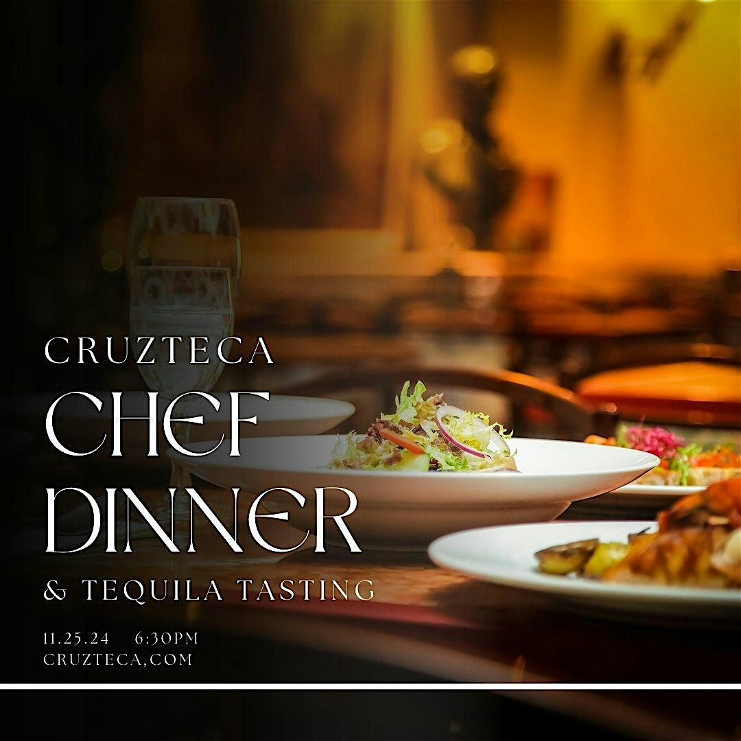 Cruzteca Chef Dinner and Tequila Tasting