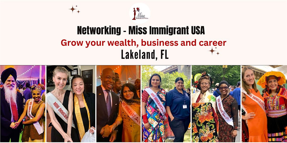 Network with Miss Immigrant USA -Grow your business & career LAKELAND