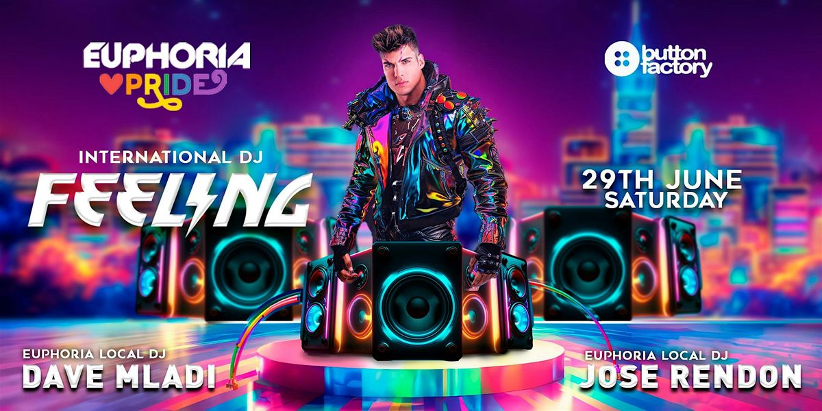 EUPHORIA WORLD  presents DJ Feeling -  Dublin Pride 2024