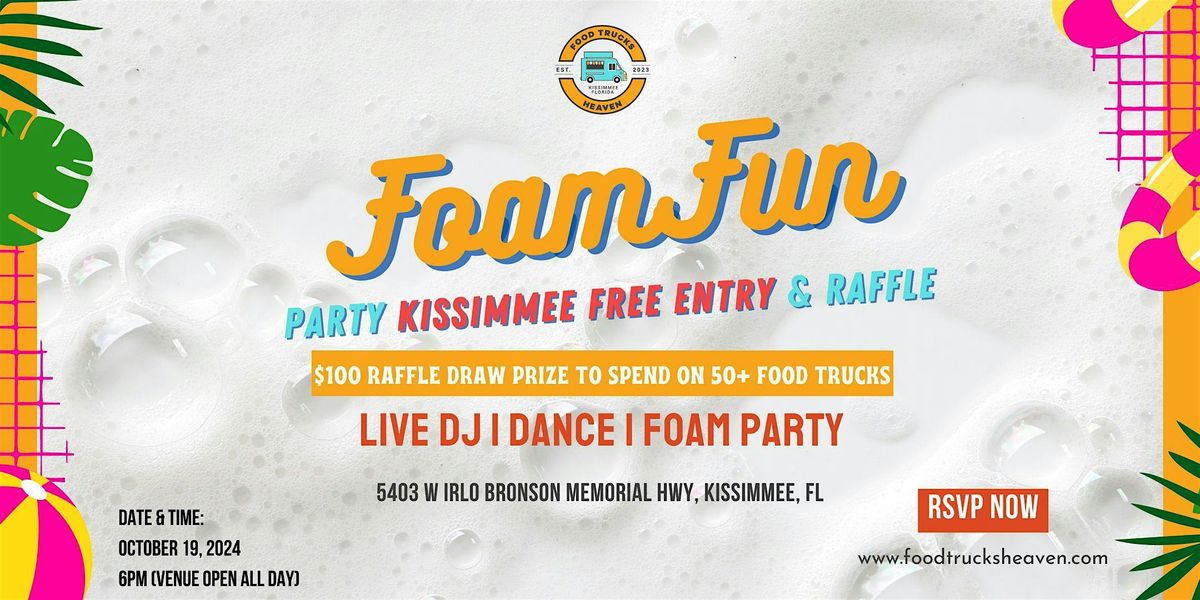 FOAM FUN KISSIMMEE W\/ 50 Food Trucks - FREE ENTRY & RAFFLE