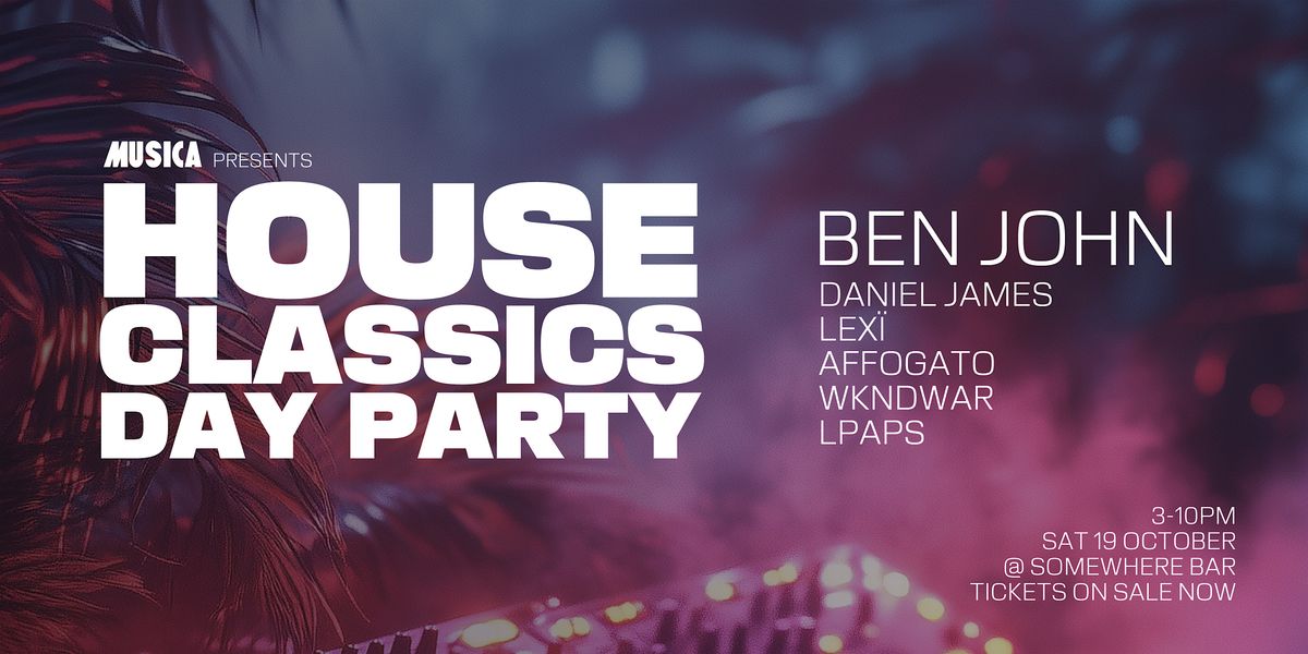 MUSICA Presents: House Classics Day Party