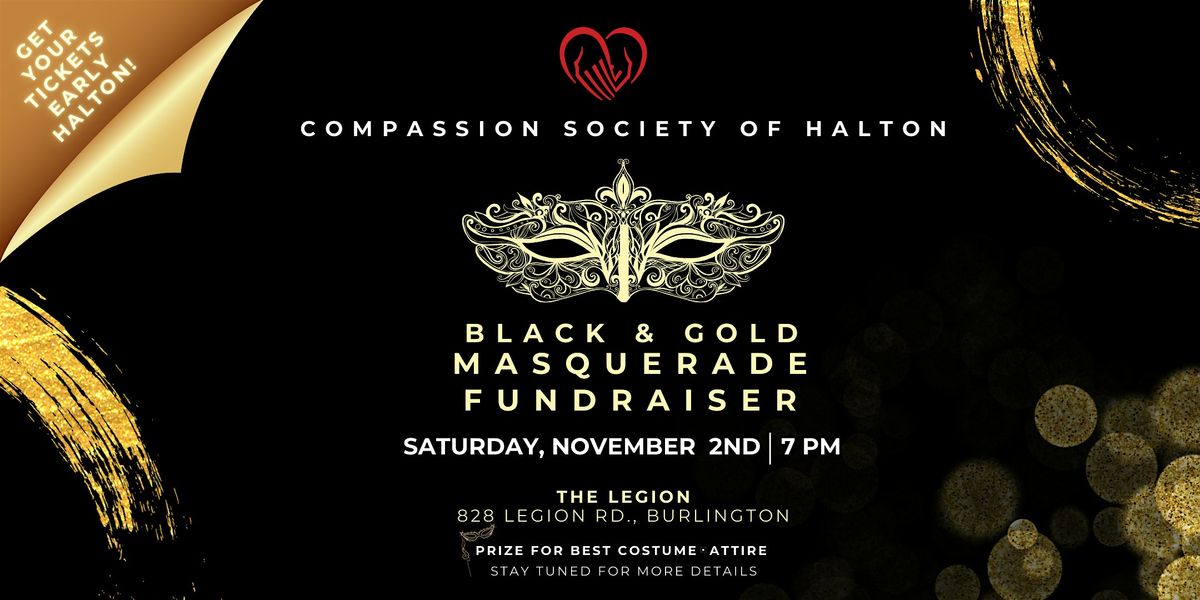 COMPASSION SOCIETY OF HALTON BLACK &  GOLD MASQUERADE FUNDRAISER