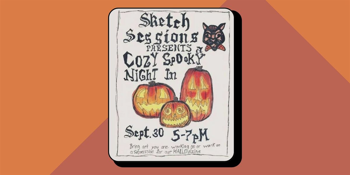 Sketch Sessions: Cozy Spooky Night In