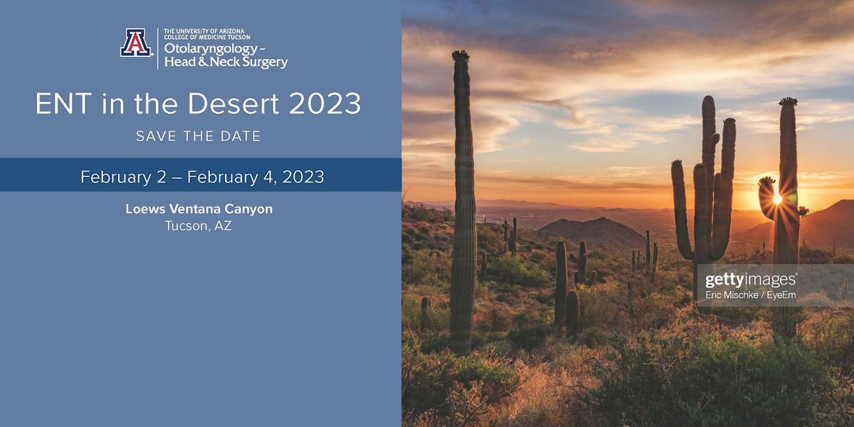 ENT in the Desert 2023, Lowes Ventana Canyon Resort, Tucson, 2 February