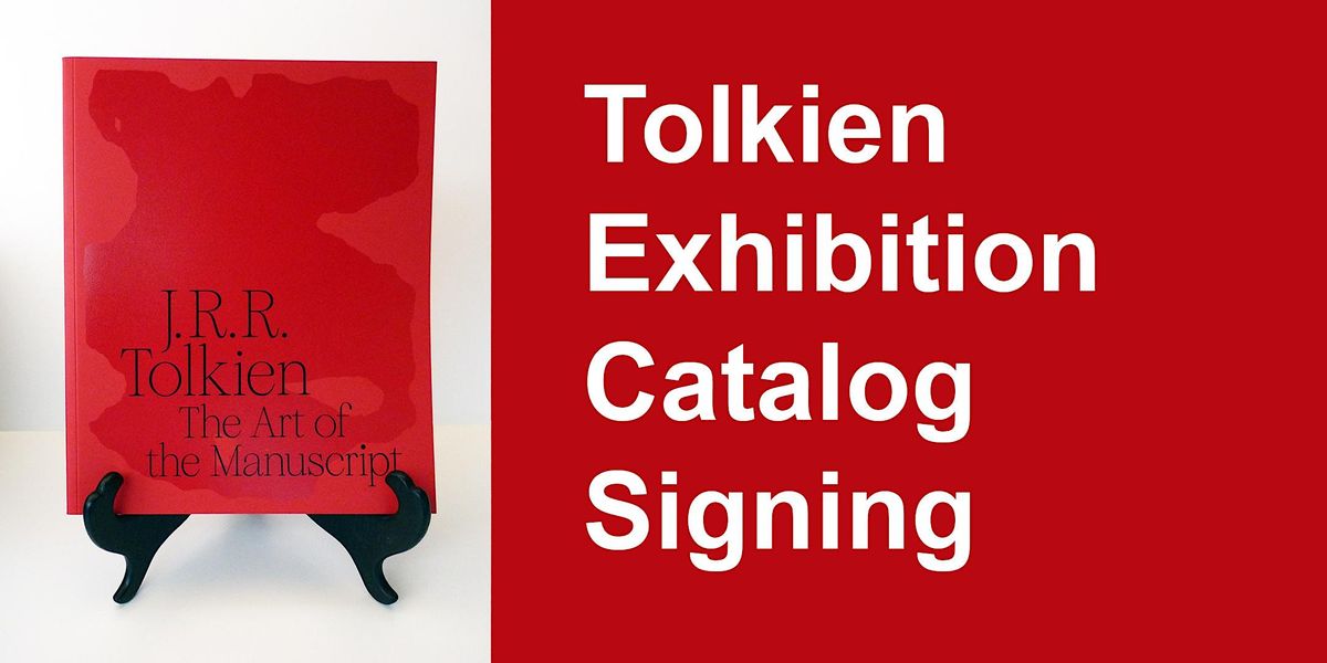 "J.R.R. Tolkien The Art of the Manuscript" Catalog Signing, Haggerty
