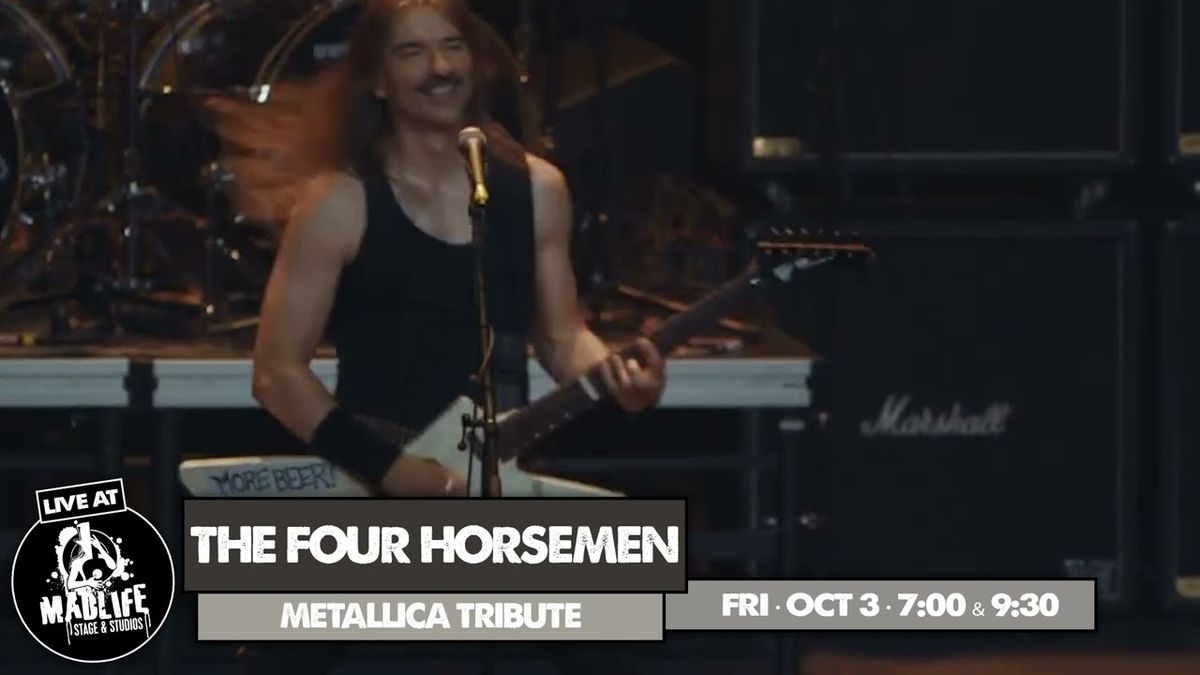 The Four Horsemen - The Ultimate Tribute to Metallica (21+ Event)