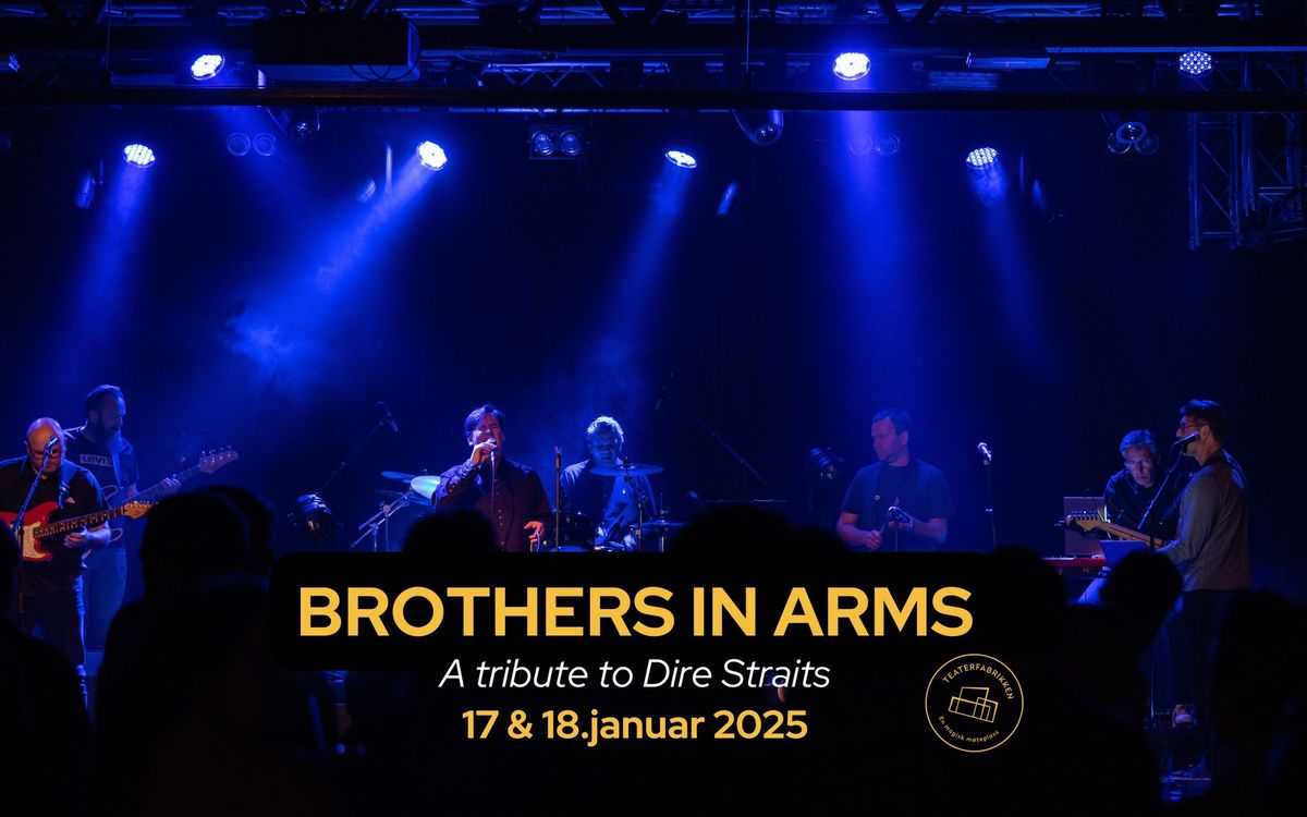 Brothers in arms \/\/ A tribute to Dire Straits \/\/ Teaterfabrikken 17 & 18.januar 2025