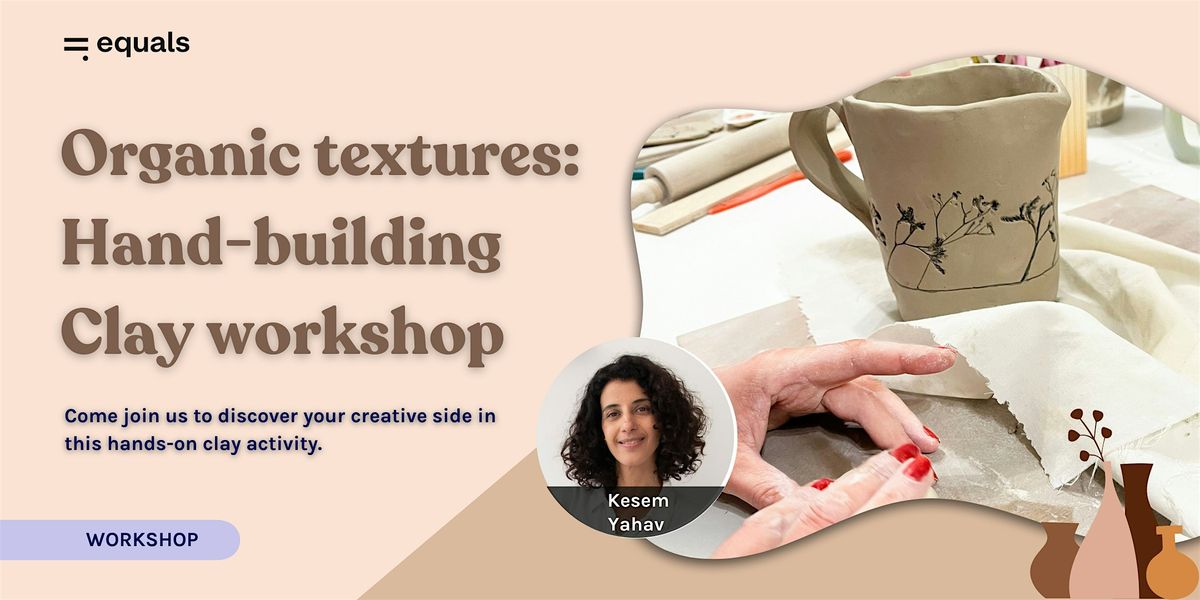 Organic textures: Hand-building Clay workshop