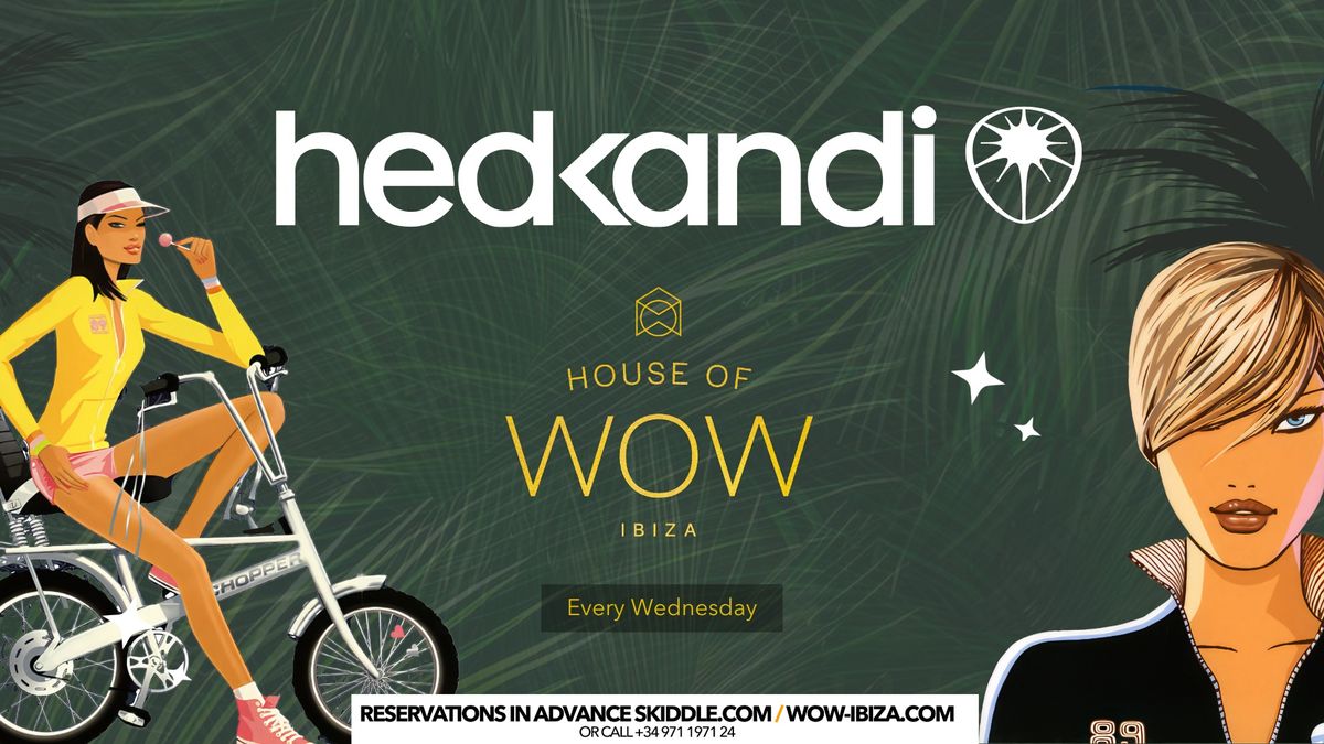 Hedkandi Present Back To Love @ House Of Wow : Ibiza