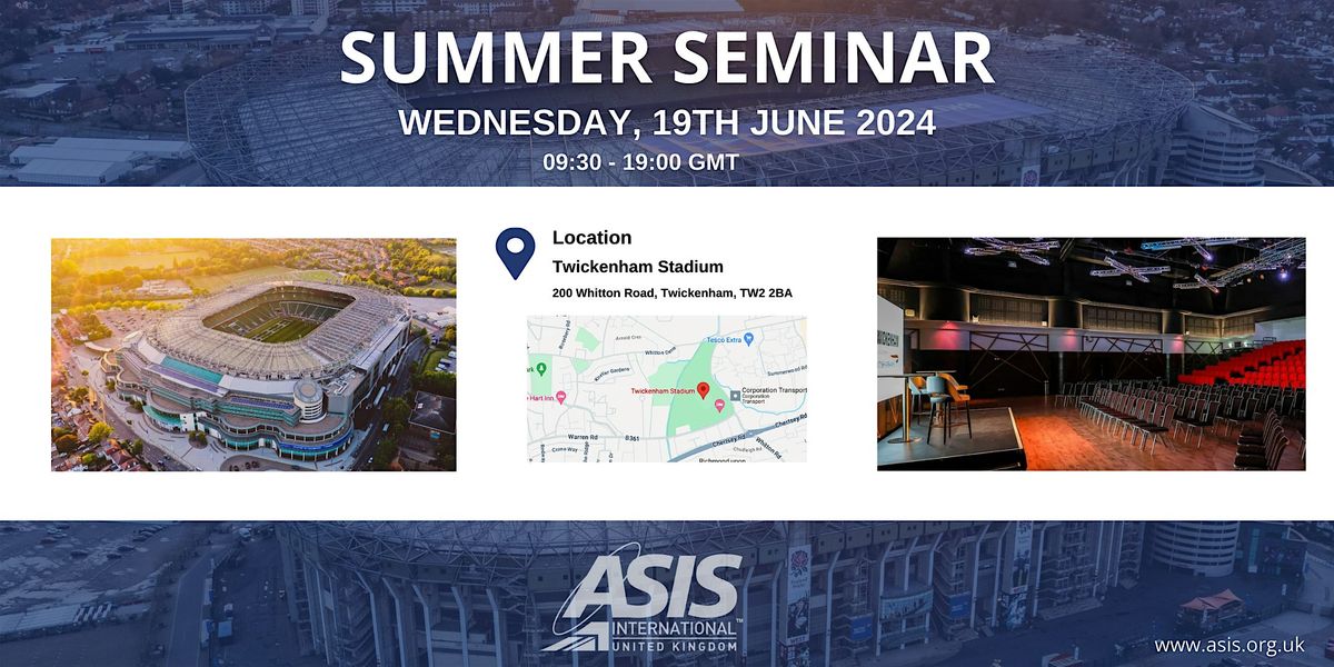 The ASIS UK Chapter Summer Seminar 2024