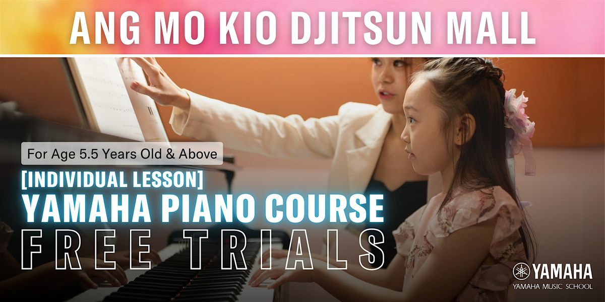 NEW Yamaha Piano Course @ Ang Mo Kio