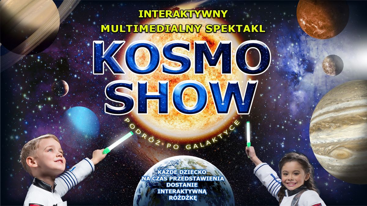  KOSMO SHOW - Interaktywny Multimedialny Spektakl dla Dzieci