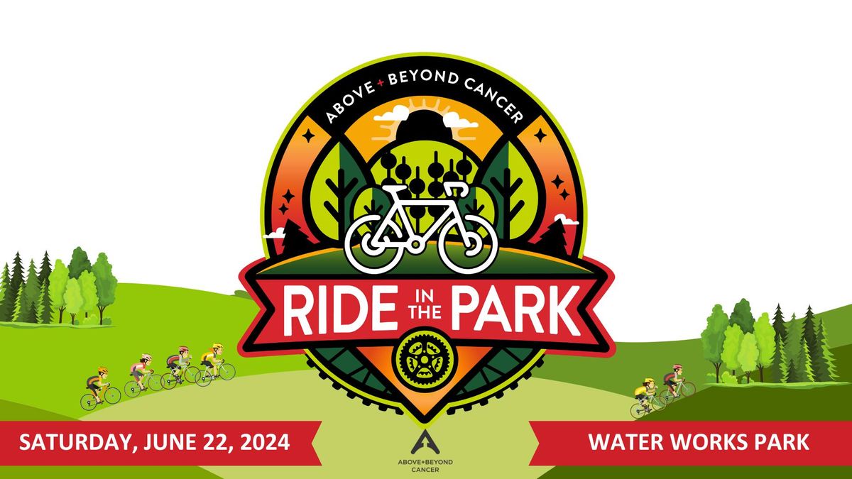 Ride in the Park - An All Day Bike Ride for Above + Beyond Cancer