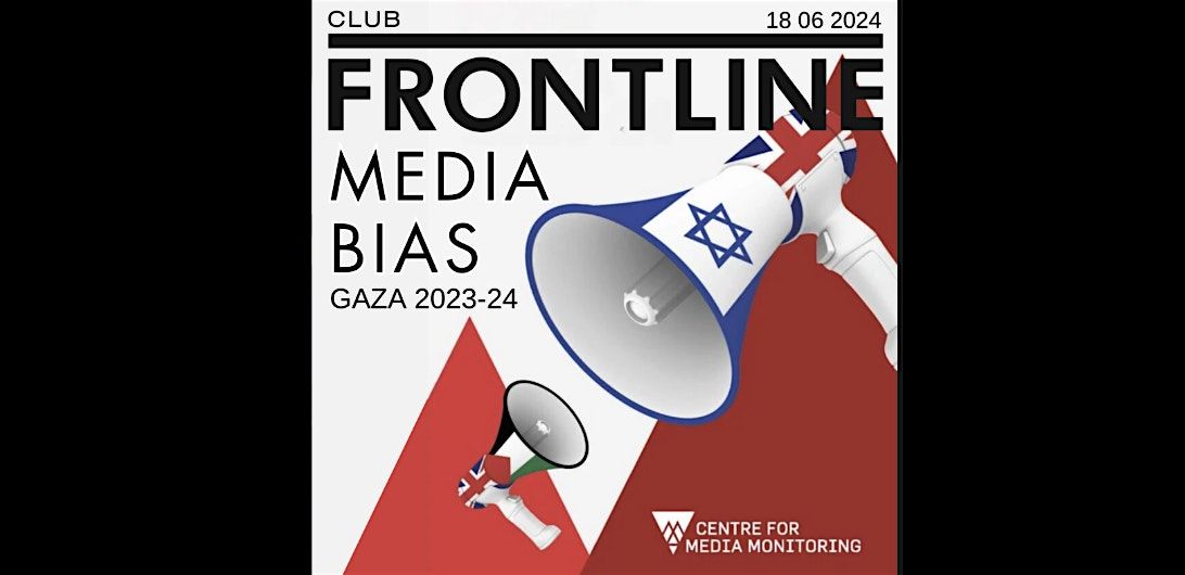 Panel discussion: Gaza Media Bias Exposed, Frontline Club, London, 18 ...