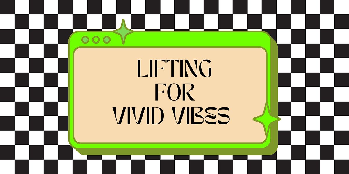 Lifting for Vivid Vibes- CARY, NC July 15th