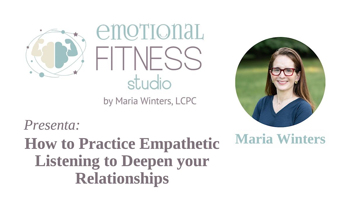 How to Practice Empathetic Listening with Maria Winters