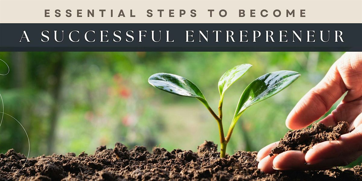 Essential Steps to Become a Successful Entrepreneur - Visalia