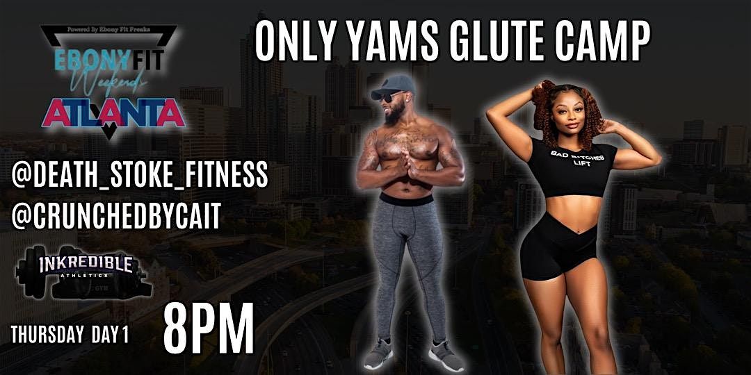 Only Yams Glute Camp W\/ @crunchedbycait & @death_stroke_fitness