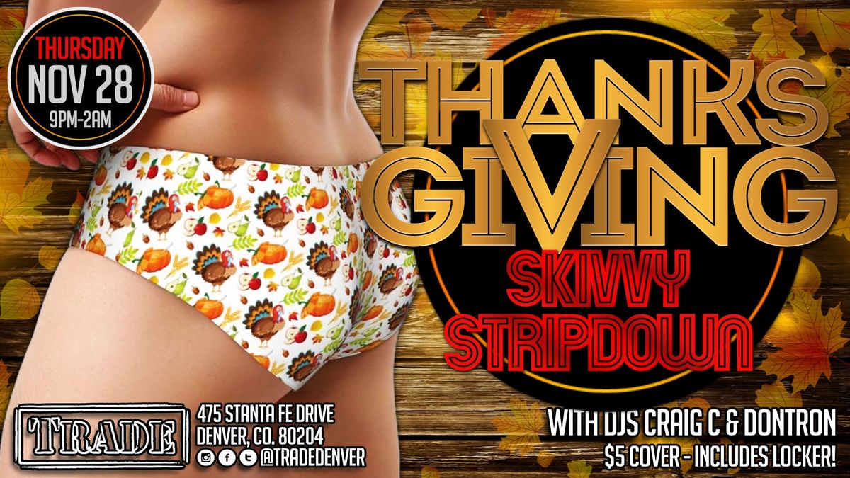 THANKSGIVING SKIVVY STRIPDOWN