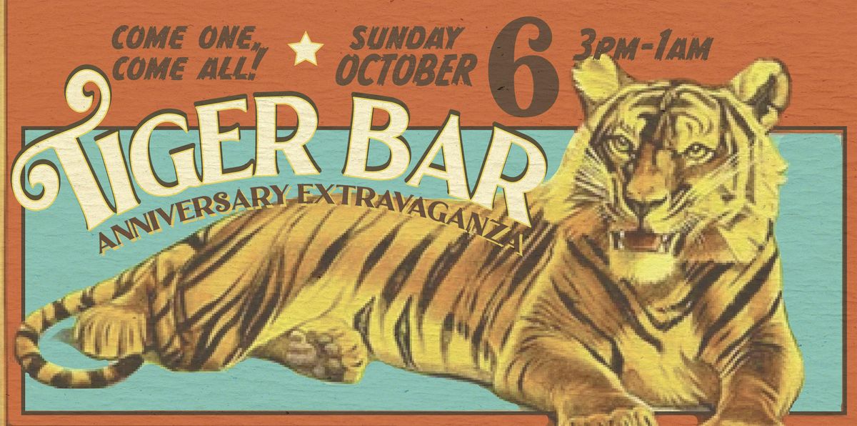 Tiger Bar Anniversary Extravaganza