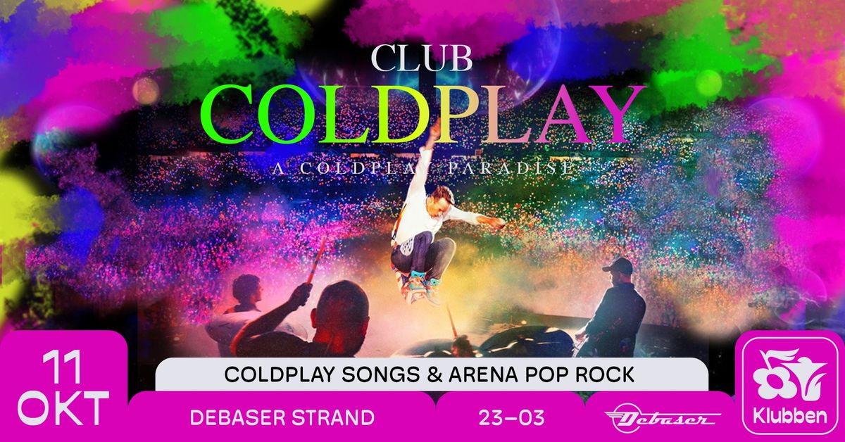 Club Coldplay \ud83e\udd8b | Debaser Klubben