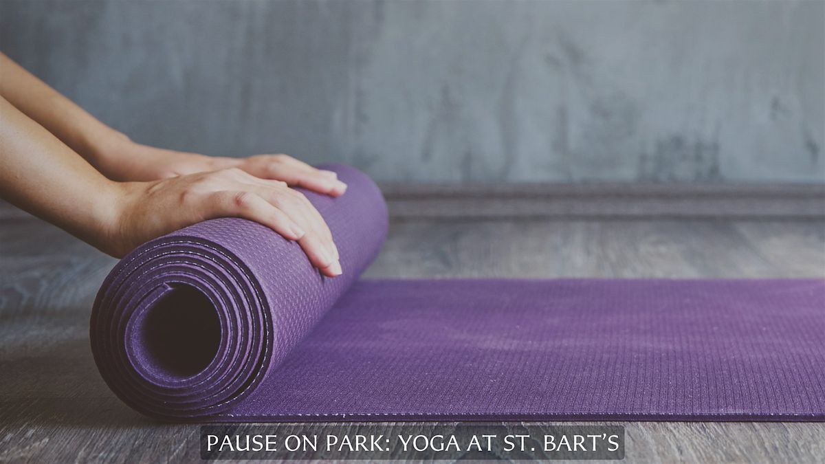 Pause on Park: Yoga at St. Bart's