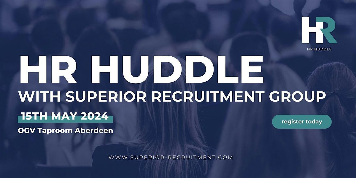 HR Huddle Aberdeen - Address Key Challenges in HR & Recruitment