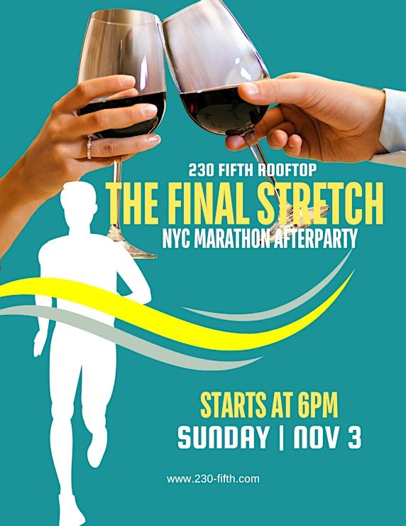 THE FINAL STRETCH NYC MARATHON AFTERPARTY 230 Fifth Rooftop, 230 5th