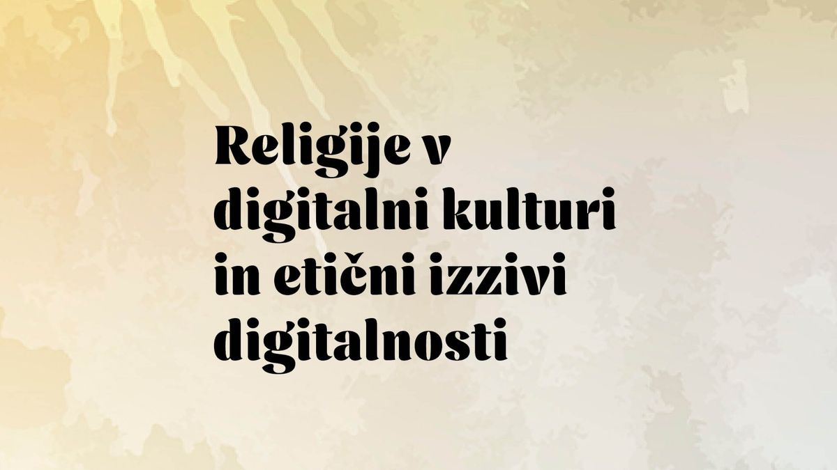 Religije v digitalni kulturi in eti\u010dni izzivi digitalnosti