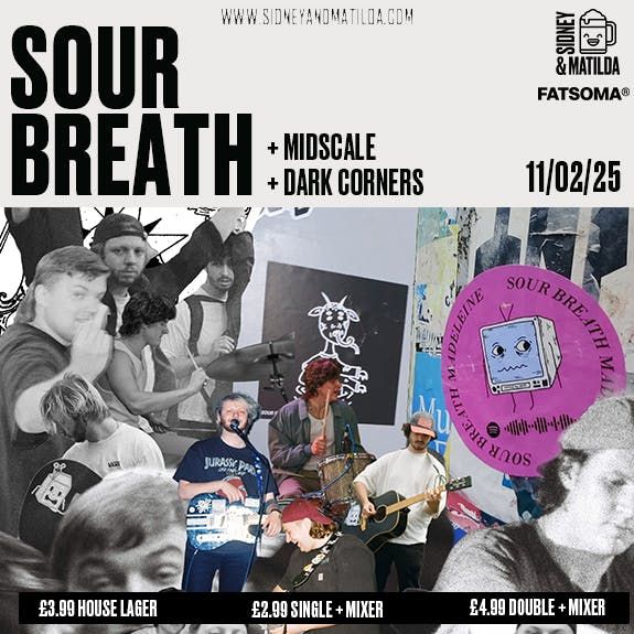 Sour Breath + Midscale + Dark Corners