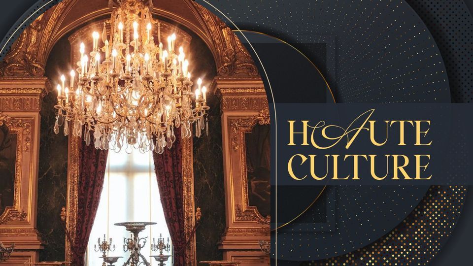 Haute Culture Gala - The Culture of Luxury