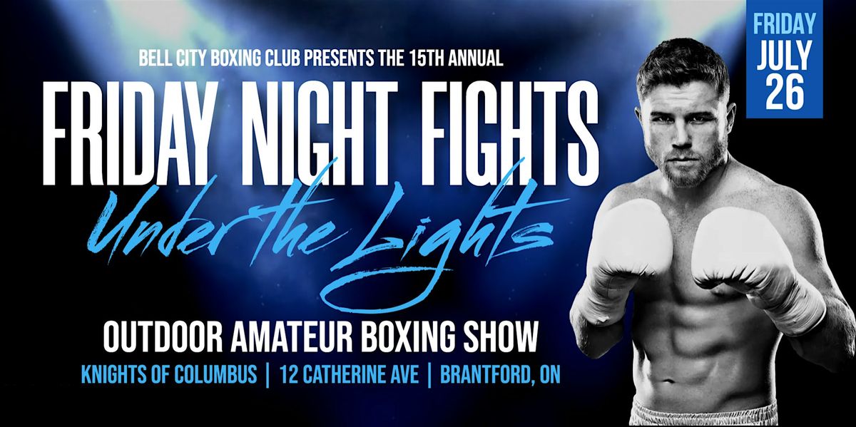 Friday Night Fights Under the Lights Outdoor Amateur Boxing Show