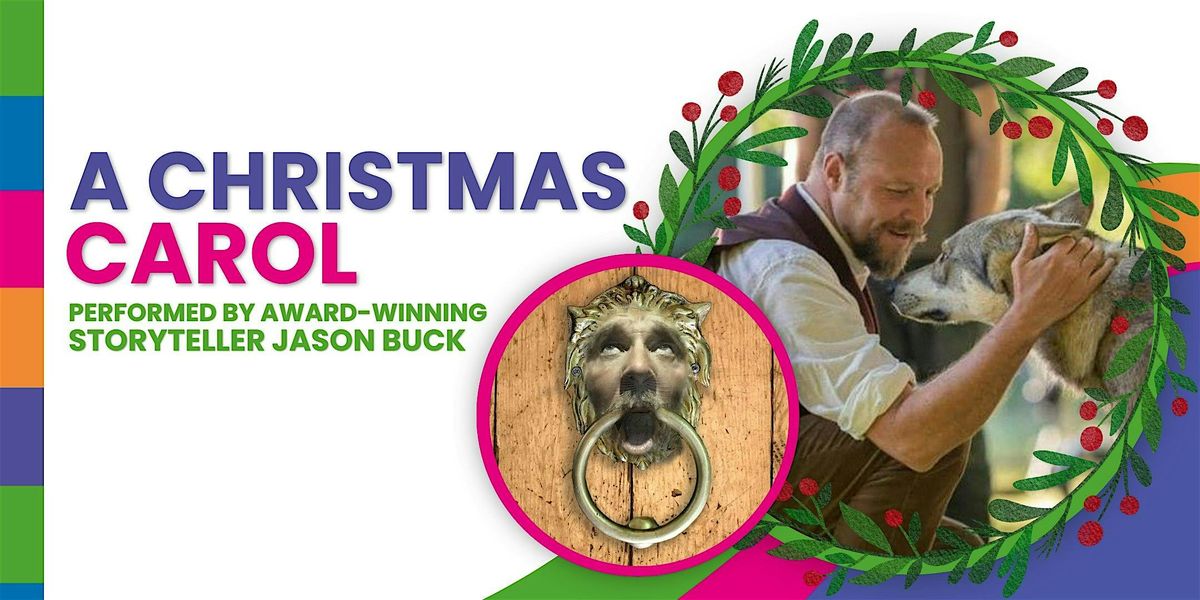 A Christmas Carol - Performed by Storyteller Jason Buck