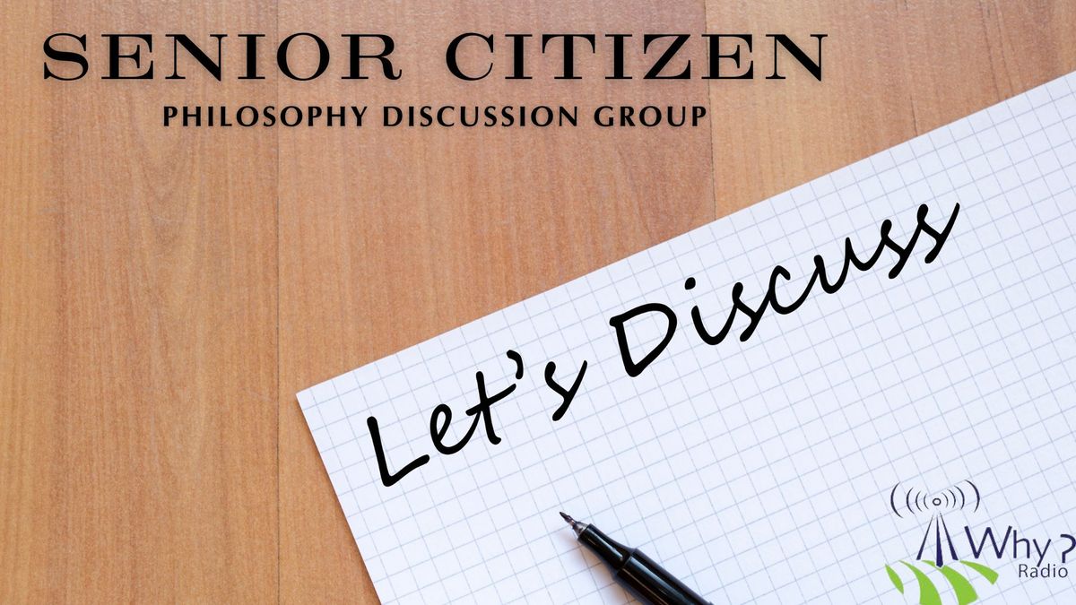 Senior Citizen Philosophy Discussion Group