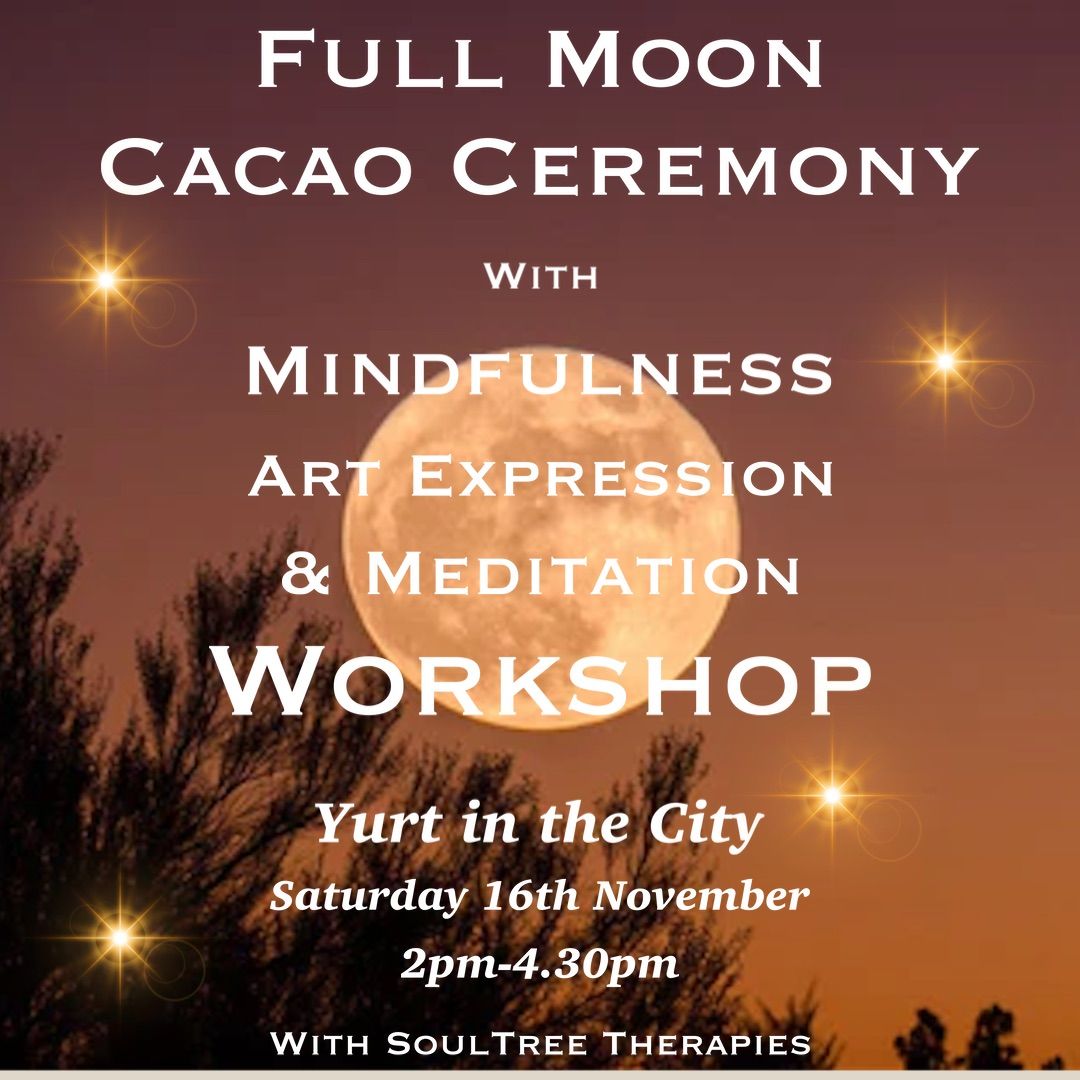 Full Moon Cacao Ceremony & Wellbeing Workshop