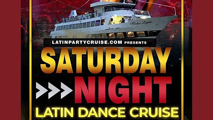 Saturday Night Latin Dance Cruise - Best SALSA, MERENGUE, & REGGAETON