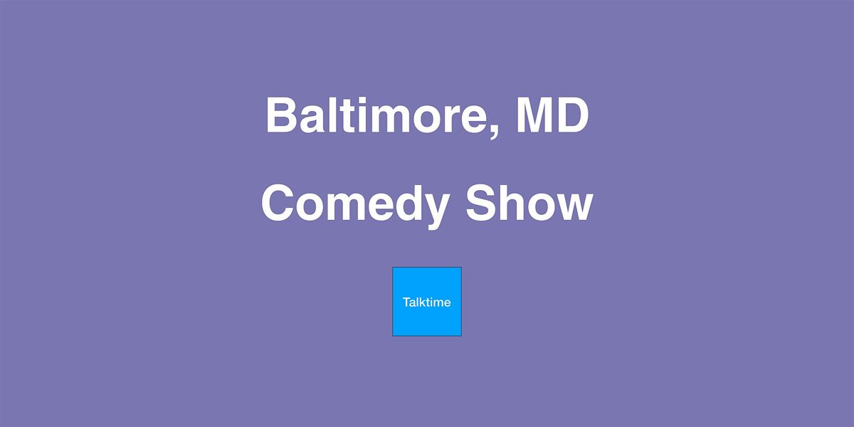 Comedy Show - Baltimore