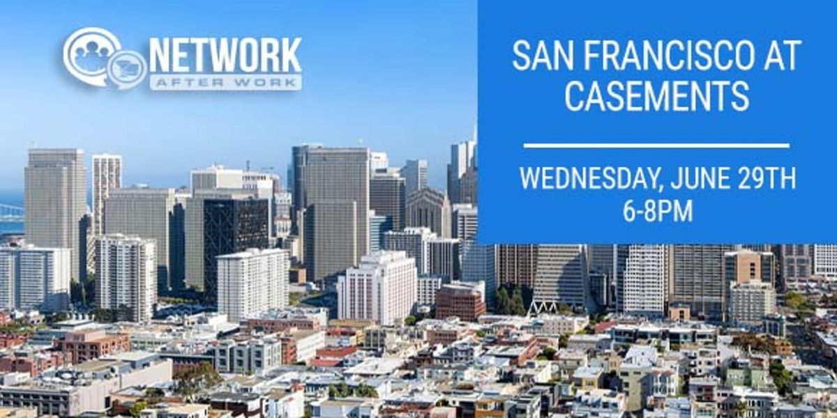 Network After Work San Francisco at Casements
