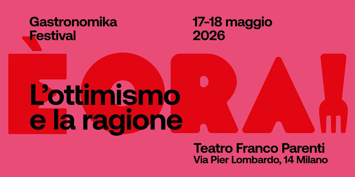 Gastronomika Festival 2026 - L\u2019ottimismo\u2028e la ragione