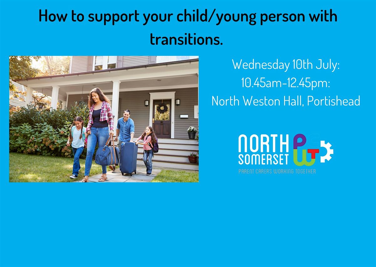 How To Support Your Child\/Young Person With Transitions.