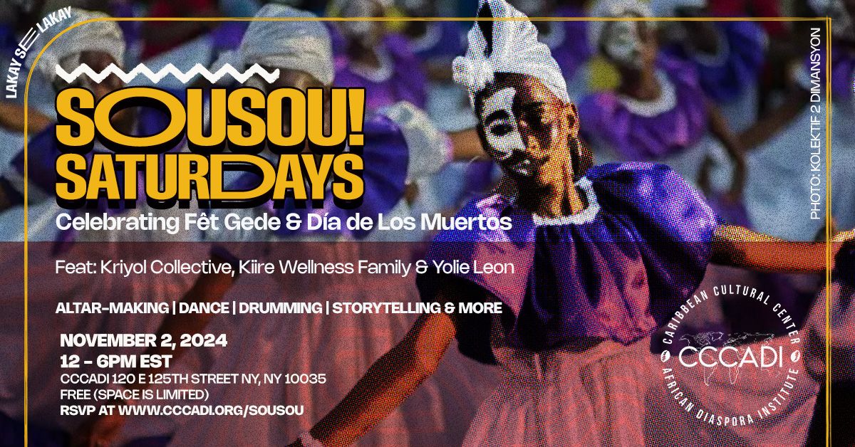 Sou Sou! Saturdays: Celebrating Gede & Dia de los Muertos