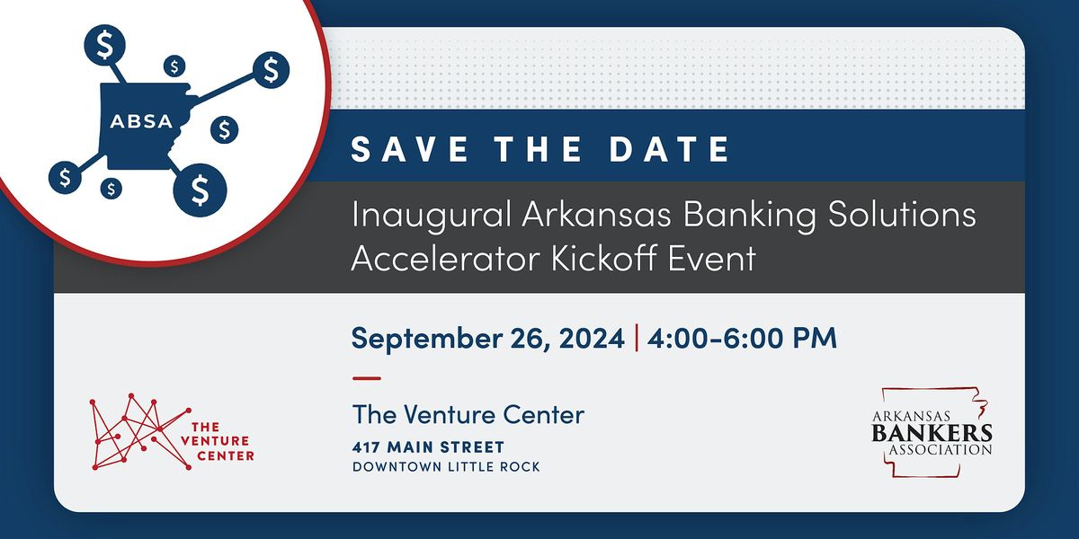 Inaugural Arkansas Banking Solutions Accelerator Kickoff Event