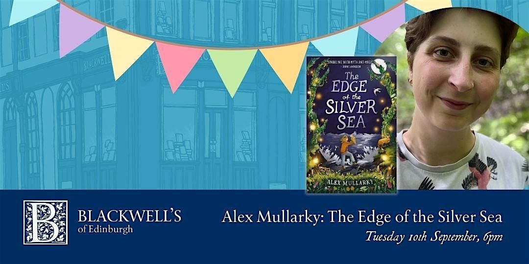 Alex Mullarky: The Edge of the Silver Sea