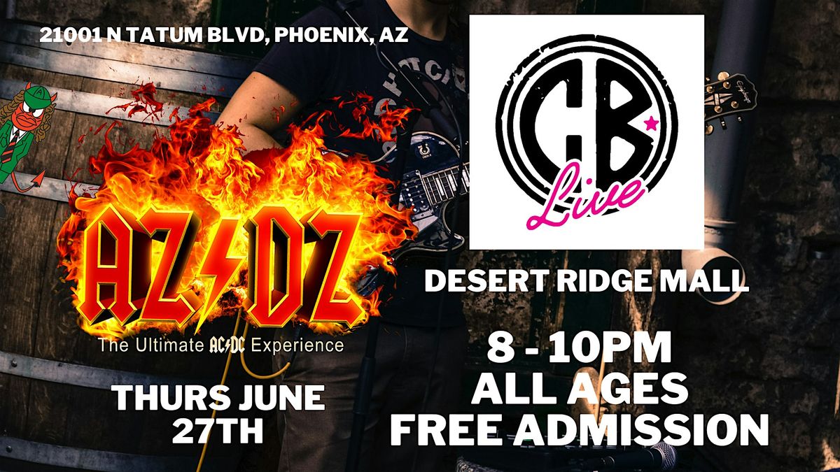 AZ\/DZ Rocks CB Live Desert Ridge Mall