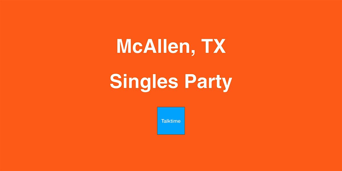 Singles Party - McAllen