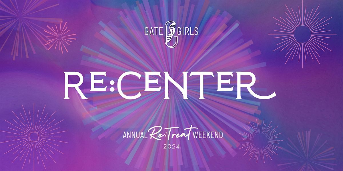 Re:Center | Gate Girls Re-Treat 2024